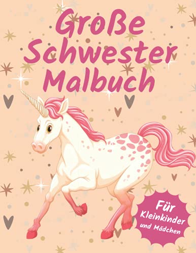Große Schwester Malbuch: Süße Einhornen Illustrations: Geburt eines Babygeschenks für Kleinkinder und Mädchen: Grosse Schwester geschenkideen Große Schwester Malbuch: Süße Einhornen Illustrations: Geburt eines Babygeschenks für Kleinkinder und Mädchen: Grosse Schwester geschenkideen von Independently published