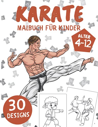 Karate Malbuch für Kinder: Malvorlagen mit Karate Krieger für Jungen und Mädchen Alter 4-12, Lustige Geschenke Kampfkunst Karate Malbuch für Kinder: Malvorlagen mit Karate Krieger für Jungen und Mädchen Alter 4-12, Lustige Geschenke Kampfkunst von Independently published