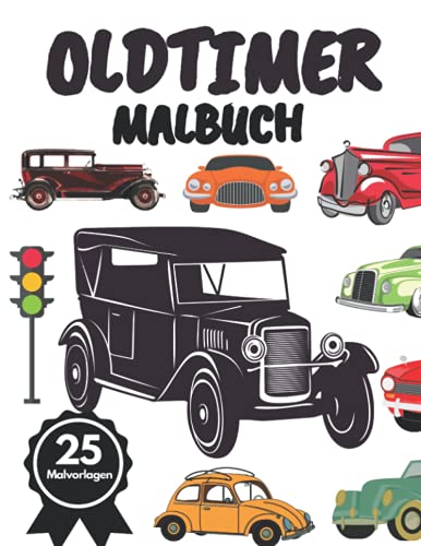Oldtimer Malbuch: Malbuch für Liebhaber alter Autos für Kinder und Erwachsene :Entspannung und Stressabbau Oldtimer Malbuch: Malbuch für Liebhaber alter Autos für Kinder und Erwachsene :Entspannung und Stressabbau von Independently published