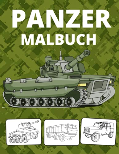 Panzer Malbuch: Tank Malbuch für Kinder; Militär & Streitkräfte,Armee,Hubschrauber,Militärfahrzeuge,Soldaten,Gewehre,Marine,Flugzeuge,Schiffe,Kampfjets Panzer Malbuch: Tank Malbuch für Kinder; Militär & Streitkräfte,Armee,Hubschrauber,Militärfahrzeuge,Soldaten,Gewehre,Marine,Flugzeuge,Schiffe,Kampfjets