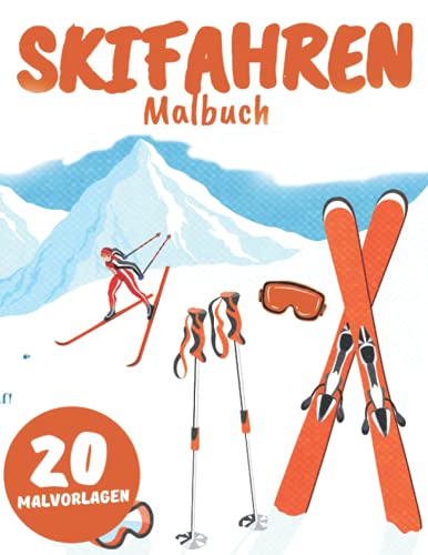 Skifahren Malbuch: für Erwachsene, Kinder,Jungen und Mädchen:Illustrationen für Stressabbau und Entspannung Skifahren Malbuch: für Erwachsene, Kinder,Jungen und Mädchen:Illustrationen für Stressabbau und Entspannung