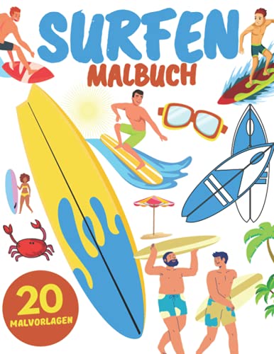 Surfen Malbuch: Surfer Malbuch für Kinder, Jungen,Mädchen und Erwachsene :Entspannung und Stressabbau Surfen Malbuch: Surfer Malbuch für Kinder, Jungen,Mädchen und Erwachsene :Entspannung und Stressabbau von Independently published