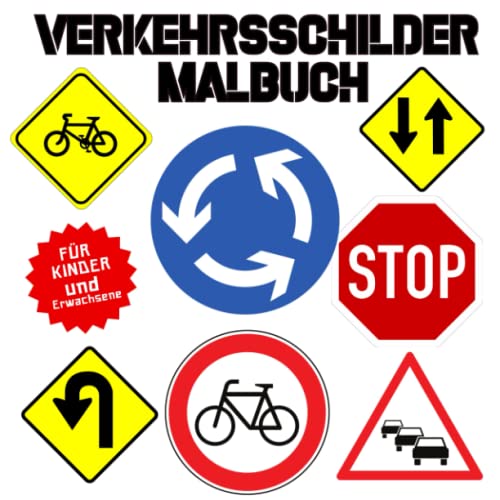 Verkehrsschilder Malbuch: für Kinder und Erwachsene : Ausmalbuch für Jungen und Mädchen Verkehrsschilder Malbuch: für Kinder und Erwachsene : Ausmalbuch für Jungen und Mädchen