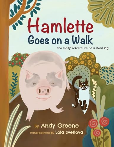 Hamlette Goes on a Walk: The Daily Adventure of a Real Pig (Hamlette the Pig, Band 1) von Green River Books