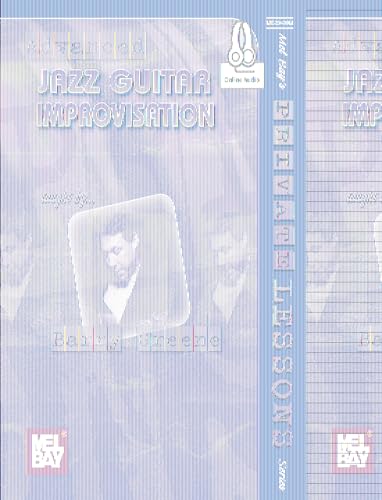 Advanced Jazz Guitar Improvisation: With Online Audio (Mel Bay s Private Lessons)