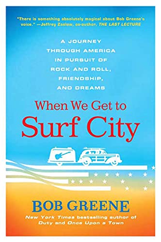 When We Get to Surf City: A Journey Through America in Pursuit of Rock and Roll, Friendship, and Dreams von St. Martin's Griffin