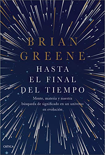 Hasta el final del tiempo: Mente, materia y nuestra búsqueda de significado en un universo en evolución (Drakontos) von Editorial Crítica