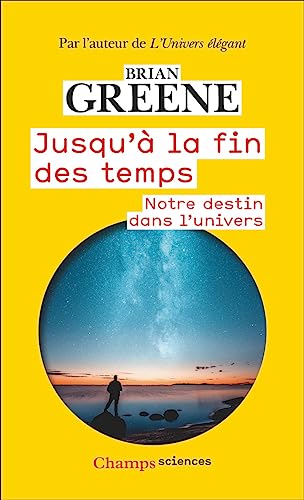 Jusqu'à la fin des temps: Notre destin dans l'Univers