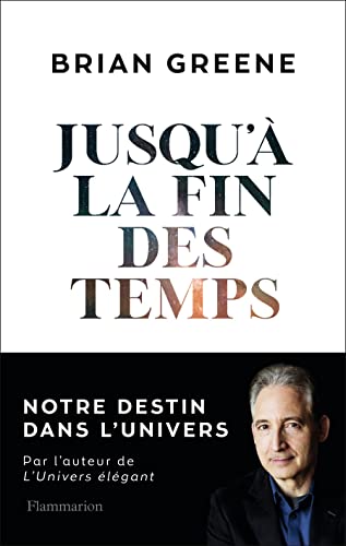 Jusqu'à la fin des temps: Notre destin dans l'Univers Jusqu'à la fin des temps: Notre destin dans l'Univers