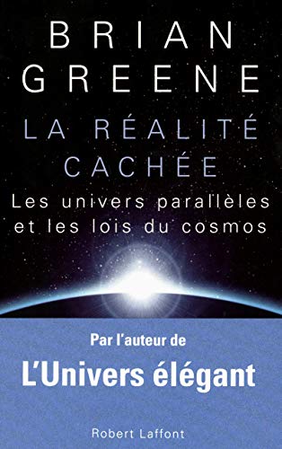 La réalité cachée: Les univers parallèles et les lois du cosmos La réalité cachée: Les univers parallèles et les lois du cosmos