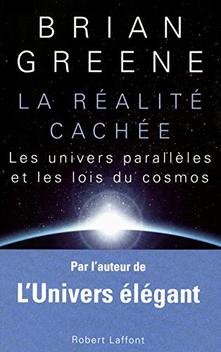 La réalité cachée: Les univers parallèles et les lois du cosmos