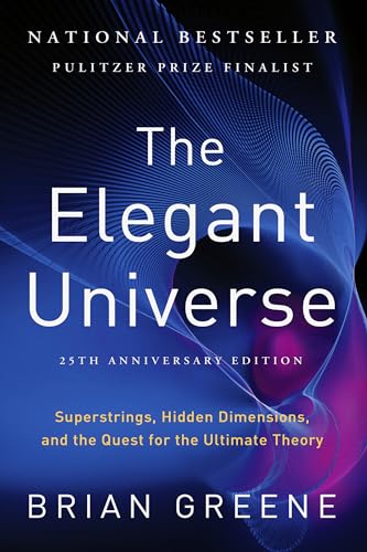 The Elegant Universe: Superstrings, Hidden Dimensions, and the Quest for the Ultimate Theory The Elegant Universe: Superstrings, Hidden Dimensions, and the Quest for the Ultimate Theory von W. W. Norton & Company