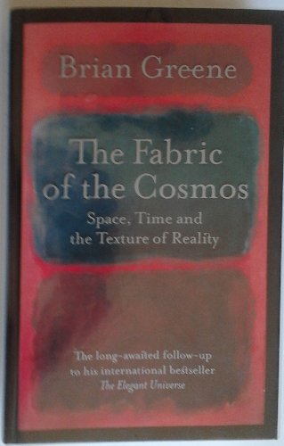The Fabric of the Cosmos: Space, Time and the Texture of Reality (Allen Lane Science S.)