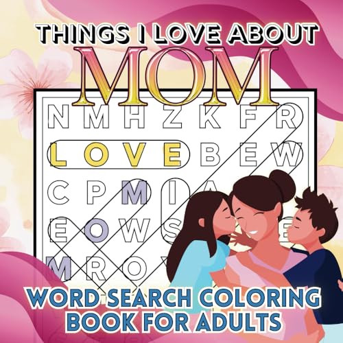 Things I Love About Mom: Word Search Coloring Book for Adults von Calming Mind Games