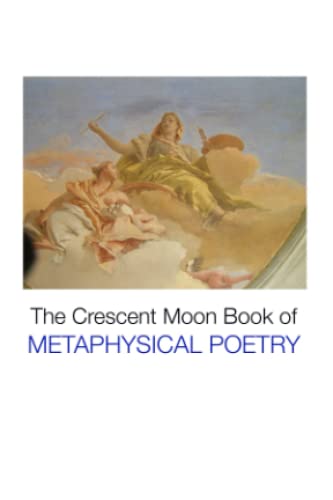 The Crescent Moon Book of Metaphysical Poetry (British Poets) von Crescent Moon Publishing