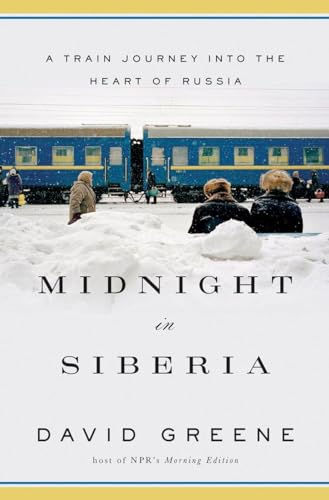 Midnight in Siberia: A Train Journey Into the Heart of Russia