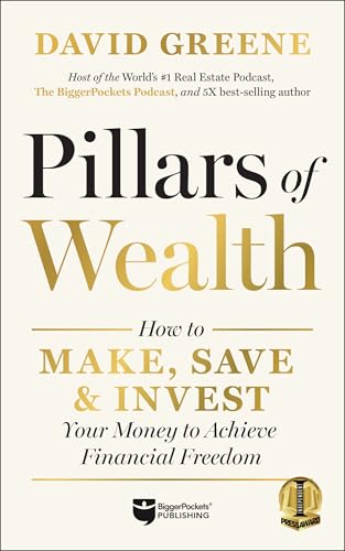 Pillars of Wealth: How to Make, Save, & Invest Your Money to Achieve Financial Freedom