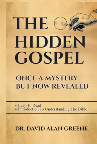 THE HIDDEN GOSPEL: Once A Mystery But Now Revealed von Independently published