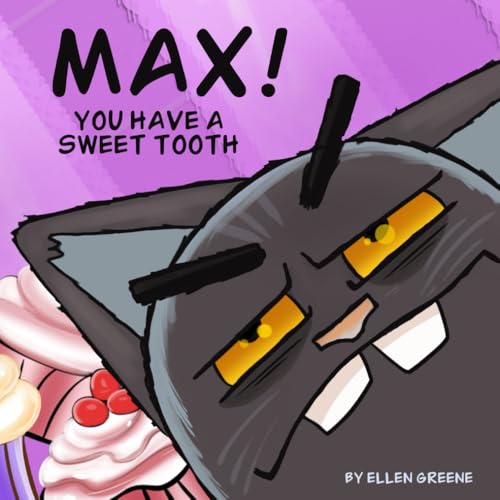 MAX! YOU HAVE A SWEET TOOTH - help picky eaters to choose vegetables over sweets von greenebooks