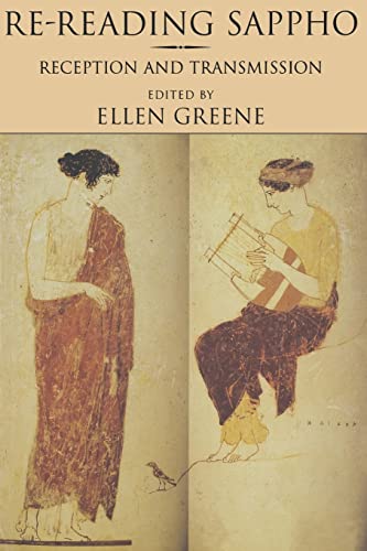 Re-Reading Sappho: Reception and Transmission (Classics and Contemporary Thought, 3, Band 3) von University of California Press