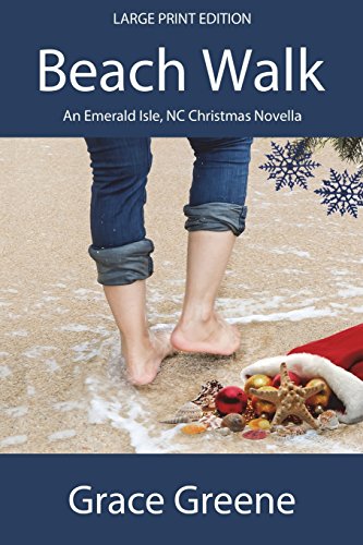 Beach Walk (Large Print): An Emerald Isle, NC Christmas Novella (Grace Greene's Large Print Books)