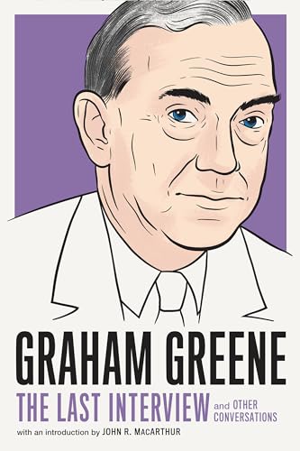 Graham Greene: The Last Interview: and Other Conversations (The Last Interview Series)