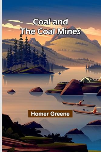 Coal And The Coal Mines von Alpha Editions