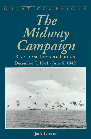 Midway Campaign: December 7, 1941-June 6, 1942 (Great Campaigns)