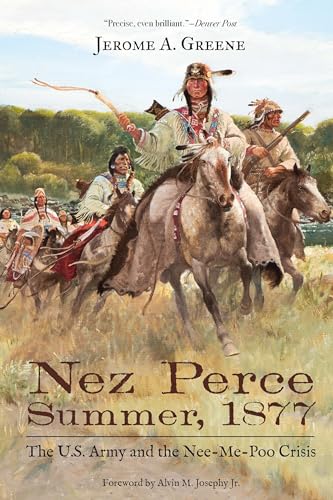 Nez Perce Summer, 1877: The U.S. Army and the Nee-Me-Poo Crisis von UNIV OF NEBRASKA PR