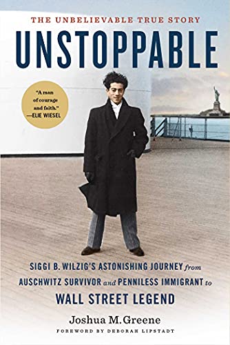 Unstoppable: Siggi B. Wilzig's Astonishing Journey from Auschwitz Survivor and Penniless Immigrant to Wall Street Legend (A Domestic Diva Mystery)