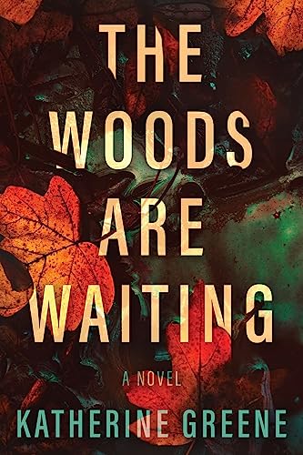 The Woods are Waiting: A Novel