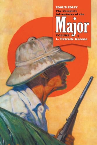 Fool's Folly: The Complete Adventures of the Major, Volume 5 von Altus Press