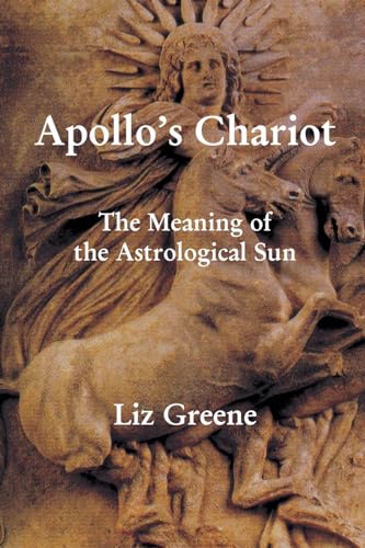 Apollo's Chariot: The Meaning of the Astrological Sun von The Wessex Astrologer