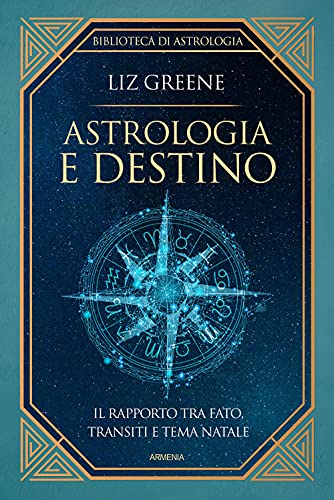 Astrologia e destino. Il rapporto tra fato, transiti e tema natale (Ombre) von Armenia