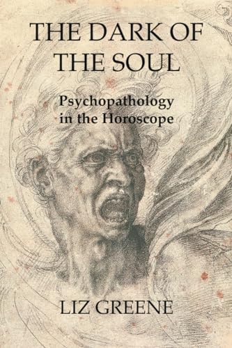 The Dark of the Soul: Psychopathology in the Horoscope von The Wessex Astrologer