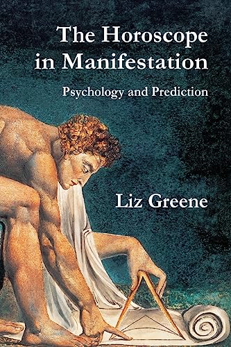 The Horoscope in Manifestation: Psychology and Prediction von The Wessex Astrologer