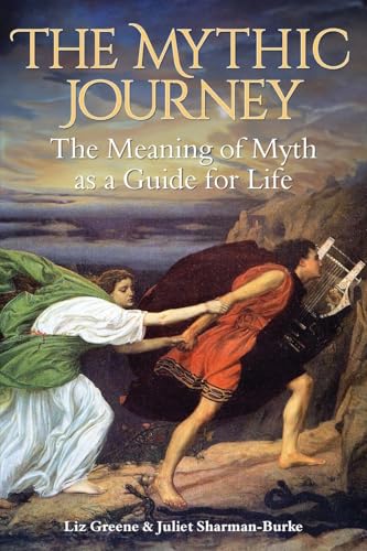 The Mythic Journey: The Meaning of Myth as a Guide for Life The Mythic Journey: The Meaning of Myth as a Guide for Life von The Wessex Astrologer