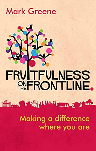 Fruitfulness on the Frontline: Making A Difference Where You Are