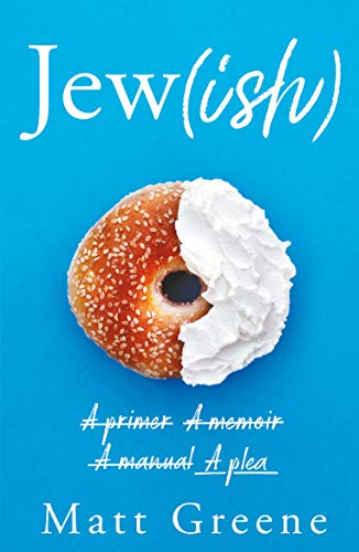 Jew(ish): A primer, A memoir, A manual, A plea