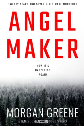 Angel Maker: An Unputdownable Crime Thriller With A Chilling Twist (DI Jamie Johansson, Band 1)