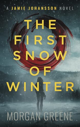 The First Snow Of Winter: A harrowing crime thriller set in the heart of Wales (DI Jamie Johansson, Band 13) von Independently published