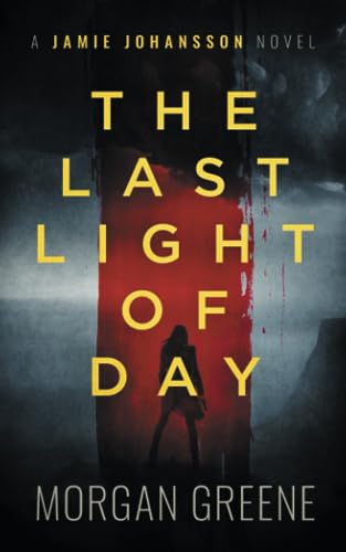 The Last Light Of Day: A harrowing crime thriller set in the heart of Wales (DI Jamie Johansson, Band 8) The Last Light Of Day: A harrowing crime thriller set in the heart of Wales (DI Jamie Johansson, Band 8)