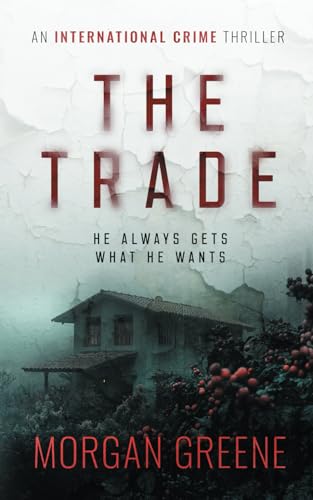 The Trade: A taut international thriller with a dark psychological twist von Independently published