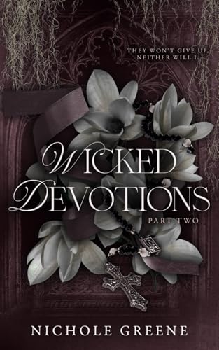 Wicked Devotions Part 2 (Wicked Devotions Duet, Band 2) von Bowker