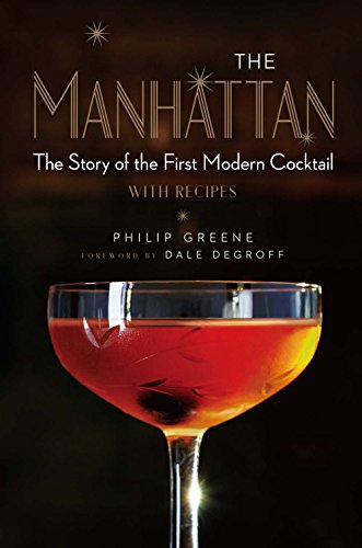 The Manhattan: The Story of the First Modern Cocktail with Recipes - A Cocktail Book von Sterling Publishing (NY)
