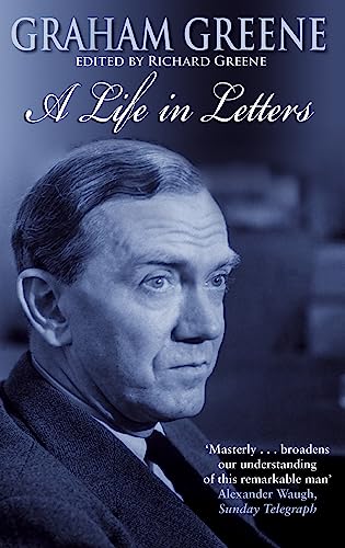 Graham Greene: A Life In Letters