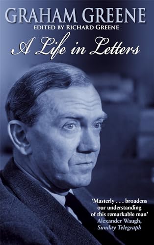 Graham Greene: A Life In Letters von Abacus