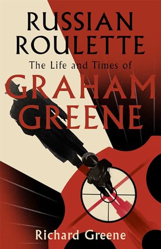 Russian Roulette: 'A brilliant new life of Graham Greene' - Evening Standard von Little, Brown