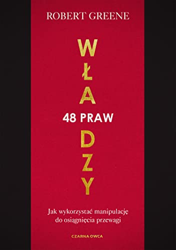 48 praw władzy: Jk wykorzystać manipulację do osiągnięcia przewagi von Czarna Owca