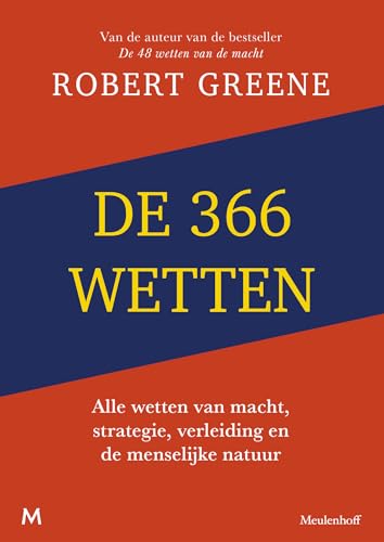 De 366 wetten: alle wetten van macht, strategie, verleiding en de menselijke natuur De 366 wetten: alle wetten van macht, strategie, verleiding en de menselijke natuur